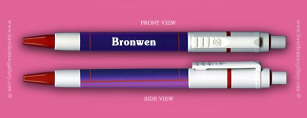 Female Welsh Name:  Bronwen – On A Pen ( Girl’s / Women’s Name )
